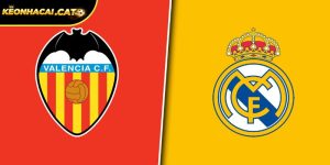 Soi kèo Valencia vs Real Madrid, 03h00 ngày 09/02 - La Liga