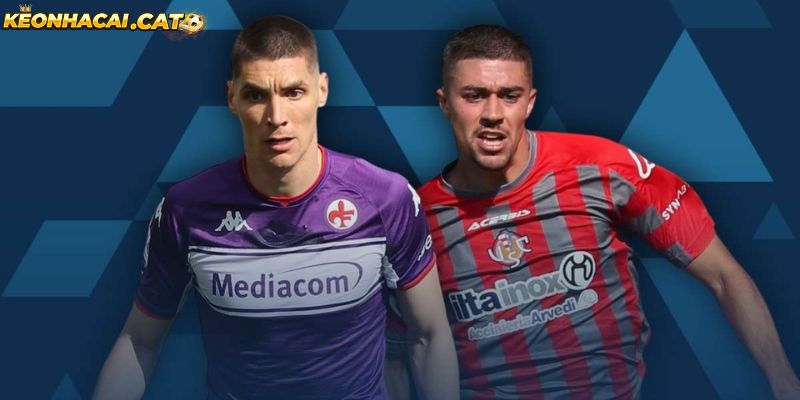 Soi kèo Cremonese vs Fiorentina chi tiết
