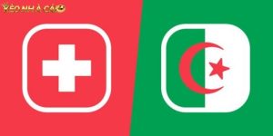 Soi kèo Thụy Sĩ vs Algeria